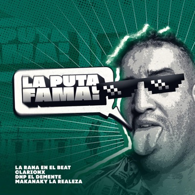 Puta Fama (feat. La Rana En El Beat, Makanaky La Realeza & DJ ClarionX) - Single