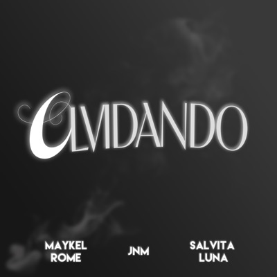 OLVIDANDO (feat. MAYKELROME & Salvita Luna) - Single