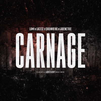CARNAGE (feat. LAMI, LaBénétrie & Dadinho06) - Single