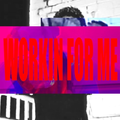 WORKIN 4 ME - Single