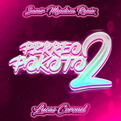 PERREO POKOTO 2 (feat. Samir Mendoza RMX) - Single