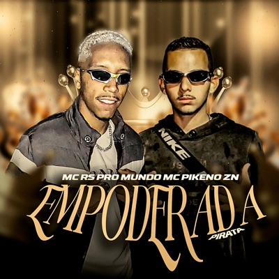 Empoderada (feat. MC Pikeno ZN & Pirata) - Single