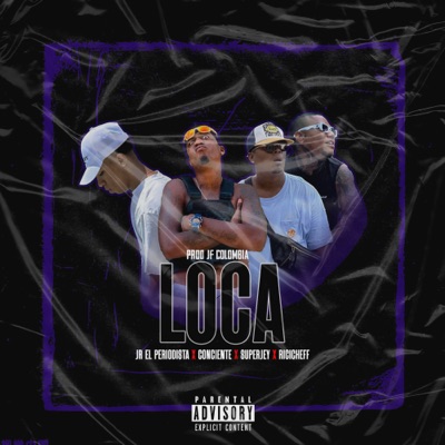 Loca (feat. Conciente, ricocheff, JR El Periodista & Superyei) - Single