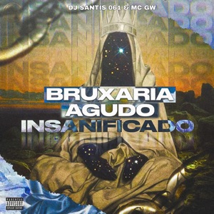 Bruxaria Agudo Insanificado