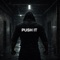 PUSH IT - MNTLKODE lyrics