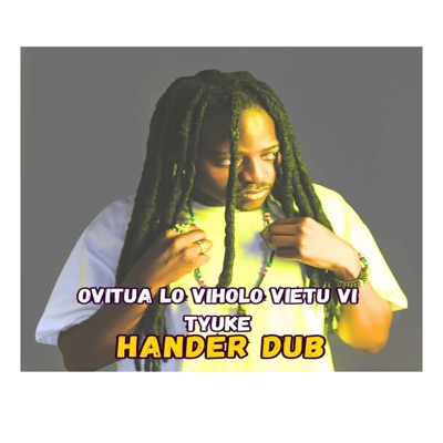 O vitua lo viholo vietu vi tyuke (feat. Hander Dub) - Single