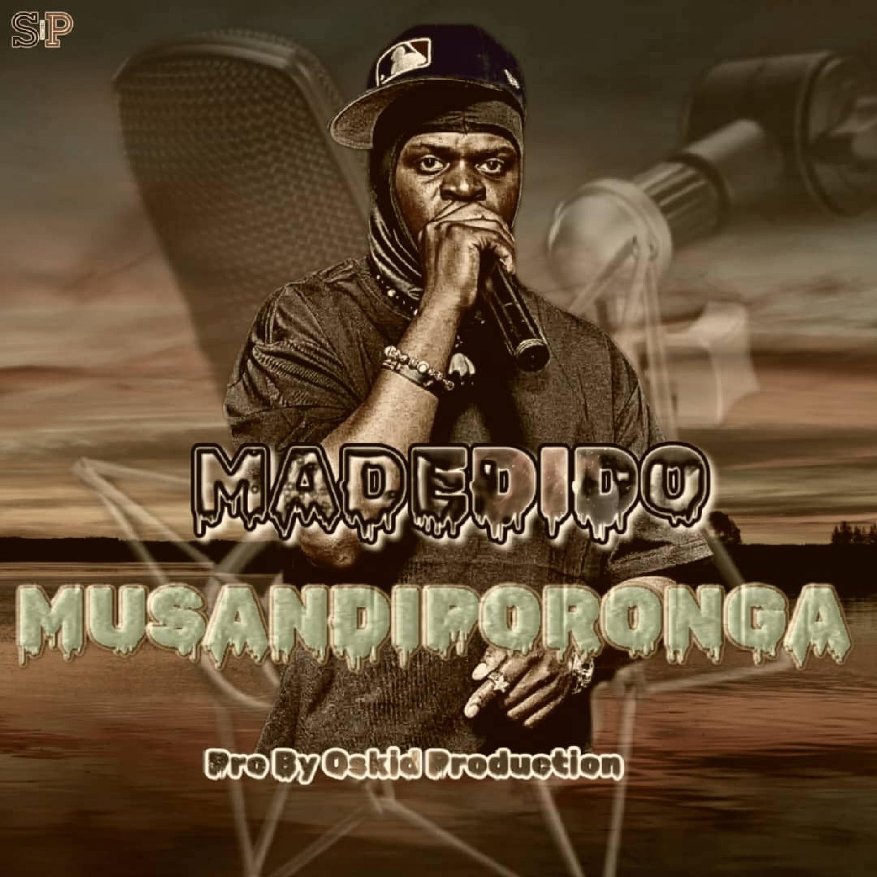 Musandiporonga (feat. Madedido) - Single by Oskid Productions album cover