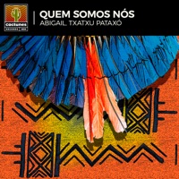 Quem Somos Nós - Single - Abigail Sales & Txatxu Pataxó