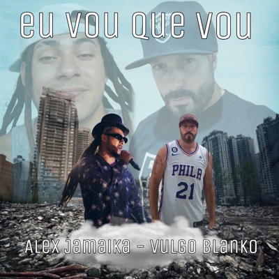 Eu Vou Que Vou (feat. Vulgo Blanko) - Single