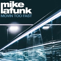 Movin' Too Fast - Single - Mike La Funk