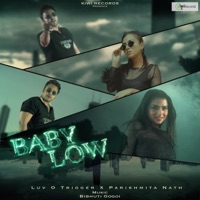 BABY LOW - Single - Parishmita Nath, Bibhuti Gogoi & Luv O Trigger