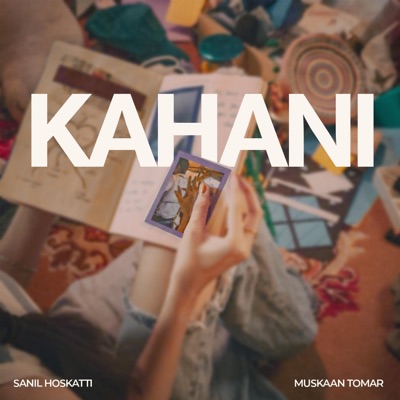 Kahani (feat. Muskaan Tomar, Kavya Zanzmera & Karan Solanki) - Single