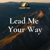 Lead Me Your Way