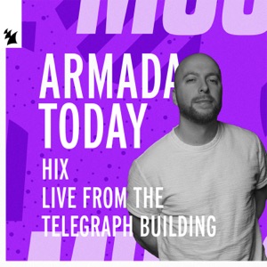 Armada Today: HIX at The Telegraph Building (DJ Mix)