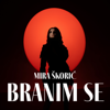 Branim se - Mira Skoric