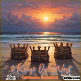 California Sunshine (feat. 3 Kingz Out West) Righteous Defiance & Big Treez