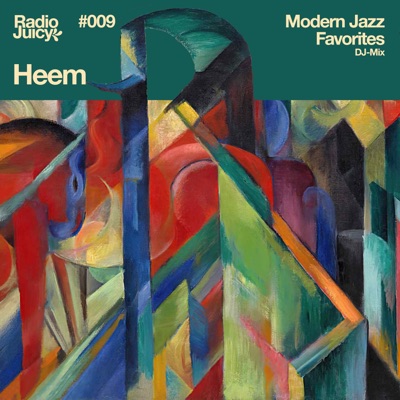 Radio Juicy presents: Modern Jazz Favorites by Heem (DJ Mix)