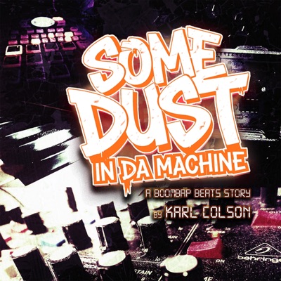 Some Dust In Da Machine (A beats story)