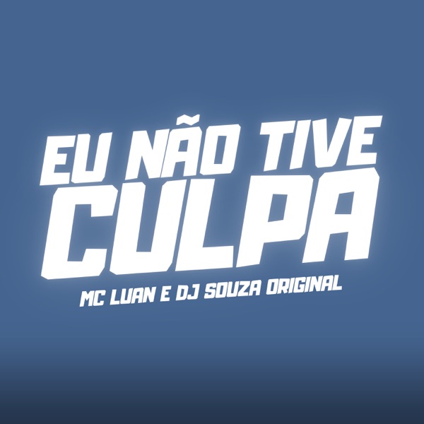 Eu Não Tive Culpa