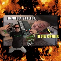 I Make Beats Till I Die (Spoiler - I Die) - Single - DJ MFC