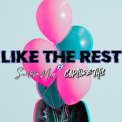 like the rest (feat. Suitable Miss & Capture This) - Single