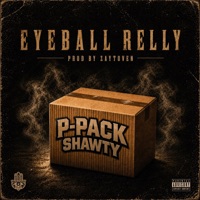 P-Pack Shawty (feat. Zaytoven) - Single - Eyeball Relly