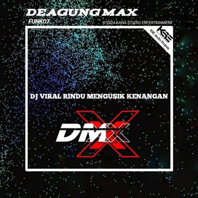 DEAGUNG MAX - DJ VIRAL RINDU MENGUSIK KENANGAN