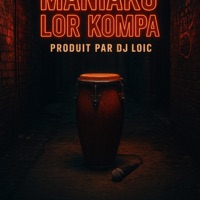 MANIAKO LOR KOMPA - Single - DJ LO'IC EYY