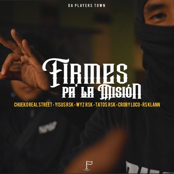Cover of Firmes Pa' la Misión (feat. RS Klann, Tatos RSK, Wyz RSK & Croby Loco) - Single
