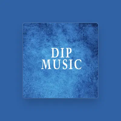 Listen to Dip Music, watch music videos, read bio, see tour dates & more!