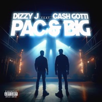 Pac & Big (feat. Cash Gotti) - Single - Dizzy J