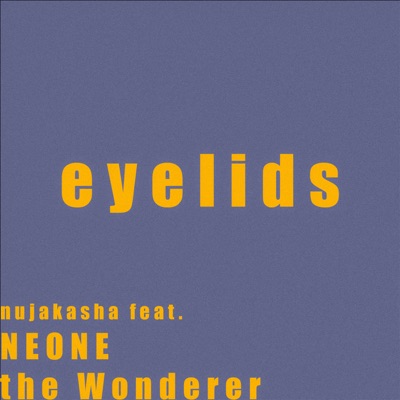 eyelids (feat. NEONE the Wonderer) - Single