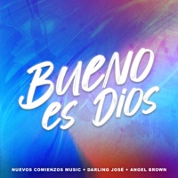 Bueno Es Dios - Single - Nuevos Comienzos Music, Darling Jose & Angel Brown