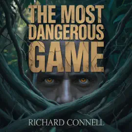 The Most Dangerous Game: A Classic Survival Thriller and Deadly Manhunt in a Dark Psychological Game of Death