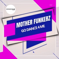 Mother Funkerz - Go Dance 4 Me (Extended Mix)