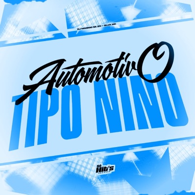 Automotivo Tipo Nino - Single