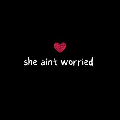 She Aint Worried - Single