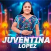 Juventina Lopez - Tú Eres Digno