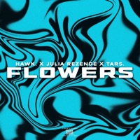 Flowers - Single - HÄWK, Júlia Rezende & TARS.