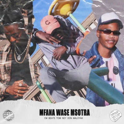 MFANA WASE MSOTRA (feat. CM BEATS & Tow Ney) - Single