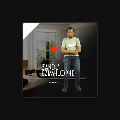 Listen to ZANDL'EZIMHLOPHE, watch music videos, read bio, see tour dates & more!