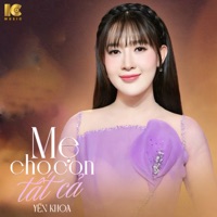 Mẹ Cho Con Tất Cả - Single - Yến Khoa