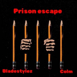 Prison Escape (feat. Colm) Bladestylez