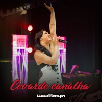 Covarde Canalha - Single - Luiza Ketilyn