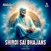 Shirdi Sai Bhajans, Vol. 2 - Usha Raj