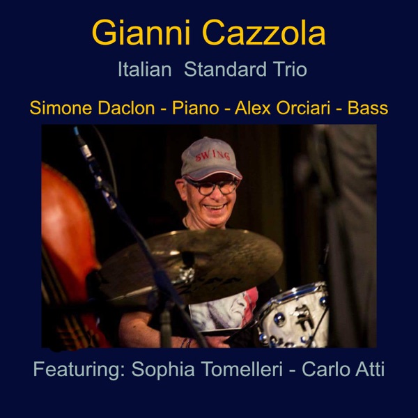 Gianni Cazzola (feat. Alex Orciari, Simone Daclon & Sophia Tomelleri) [Italian Standard Trio - Tortellino Night]