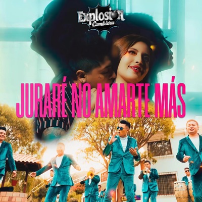 Explosión Cumbiera - Juraré No Amarte Más
