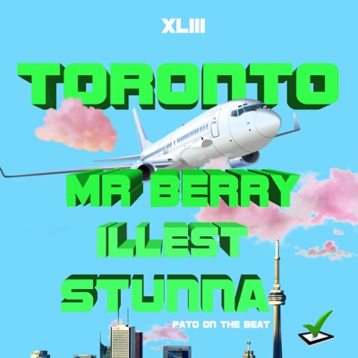 Toronto (feat. Mr Berry, Illest, Stunna & Pato on the beat) - Single