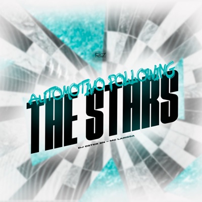 Automotivo Following The Stars (feat. Mc Larissa) - Single