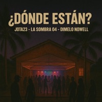 Donde estan (Jota 23, La Sombra 04) - Single - Dimelo Nowell